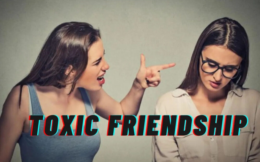 Toxic Friendships